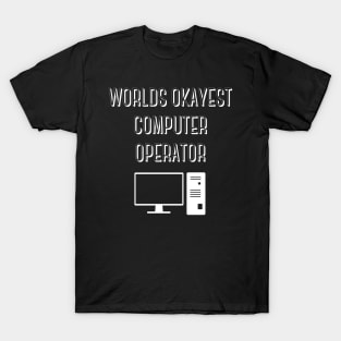 World okayest computer operator T-Shirt